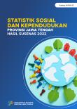 Statistik Sosial Dan Kependudukan Provinsi Jawa Tengah Hasil Susenas 2022